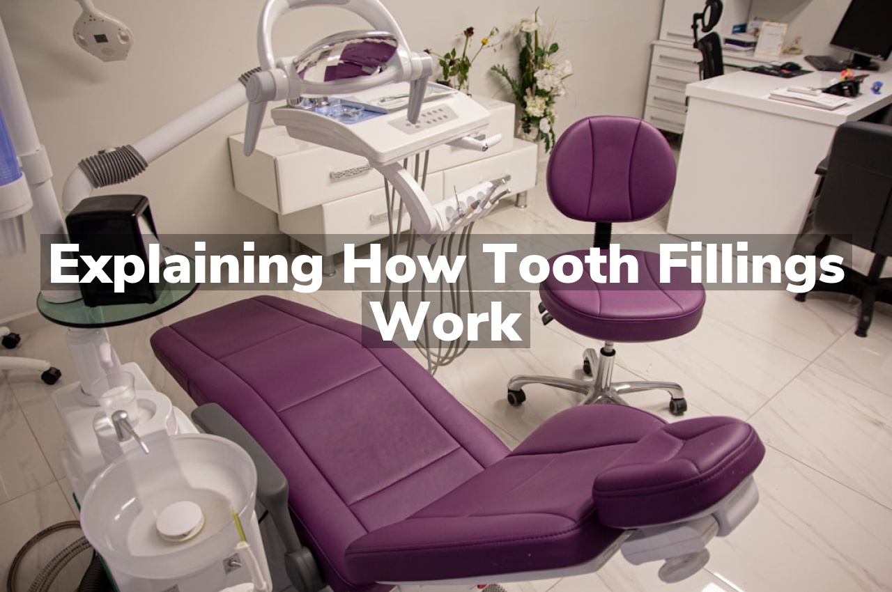 Explaining How Tooth Fillings Work