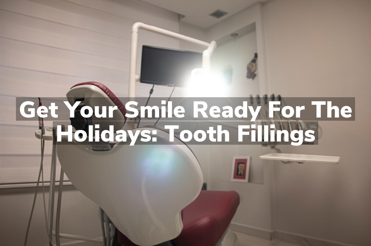 Get Your Smile Ready for the Holidays: Tooth Fillings