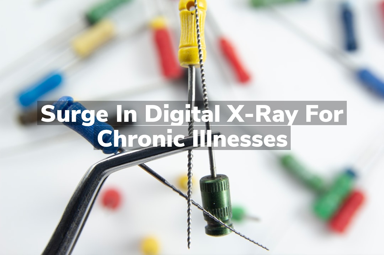 Surge in Digital X-Ray for Chronic Illnesses