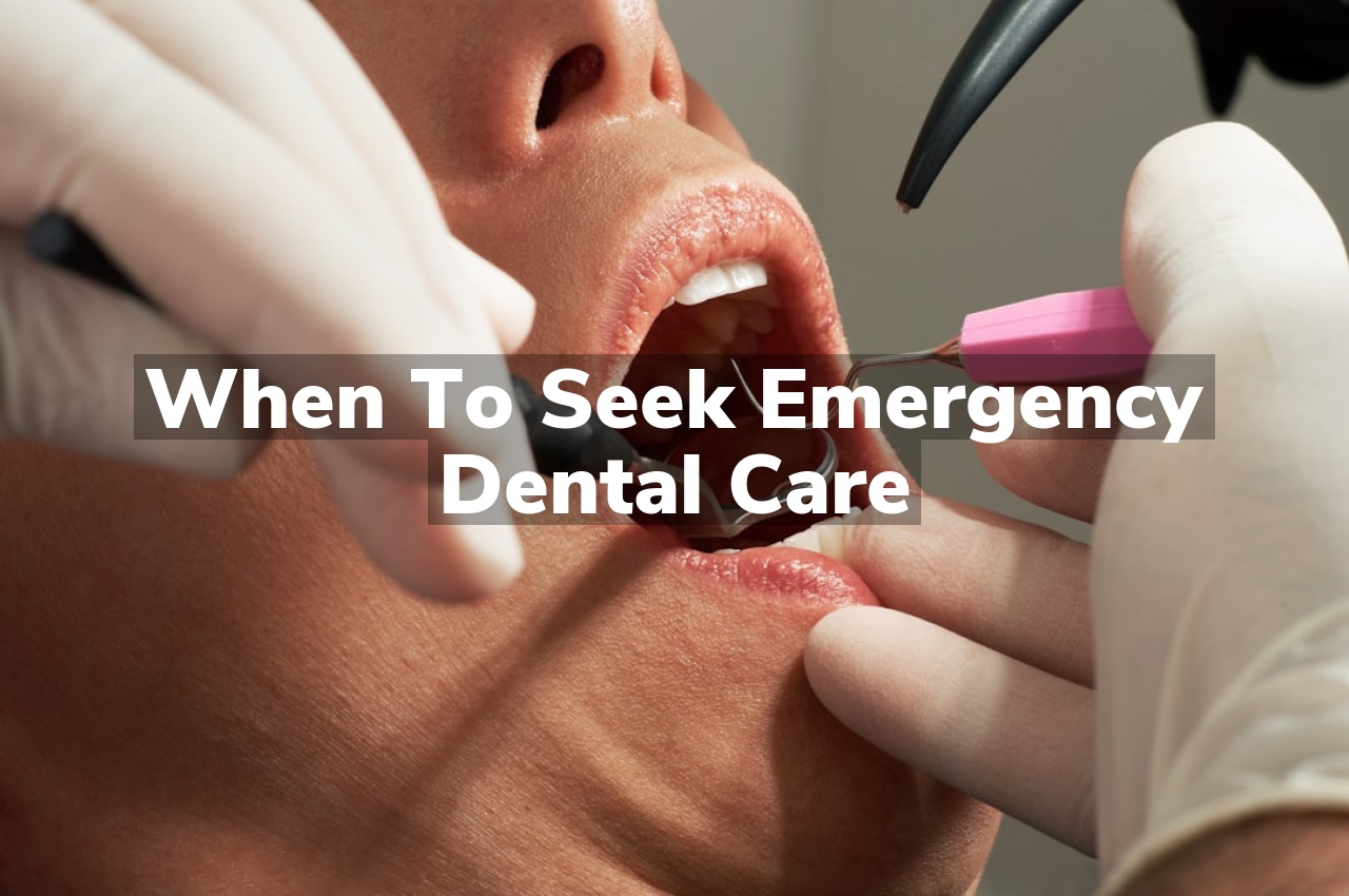 When to Seek Emergency Dental Care